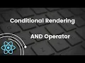 Conditional Rendering with Logical AND Operator React Tutorial
