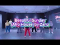 Beautiful Sunday (Afro House) by Zanu | Fitness Dance | Zumba | Easy Dance