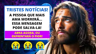 😱 DEUS DIZ QUE A PESSOA QUE VOCÊ MAIS AMA... A MORTE ESTÁ PERTO... 💌 Mensagem dos Anjos