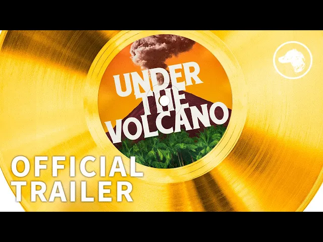 Under the Volcano - Official Trailer