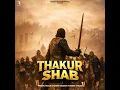 Thakur Shab (feat. Rahul Thakur & Keddy Katladi) - Vikrant Thakur & Manan Chauhan