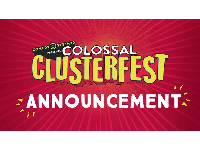 Comedy Central Presents Colossal Clusterfest - Official Lineup Announcement Video