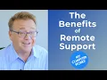 The Benefits of Remote Support