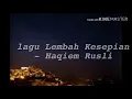 Lagu Haqiem Rusli-lembah kesepian.(Lirik)