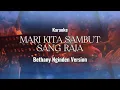 Download Lagu Mari Kita Sambut Sang Raja - Bethany Nginden Version (Karaoke)