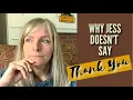 Why Jess Doesn t Say Thank You