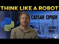 Caesar Cipher The Basics of Cryptography with Python Think Like A Robot Lesson 2 1