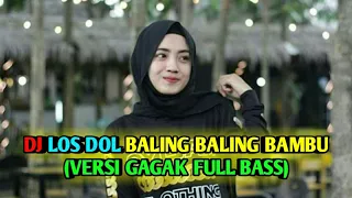 Download Dj Los Dol Baling Baling (versi gagak full bass) MP3