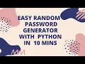 Easy Random Password Generator in 10 mins with Python Algorithm Explained