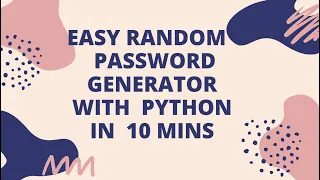 Easy Random Password Generator in 10 mins with Python Algorithm Explained