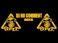 Download Lagu DJ NO COMMENT MIX DHT
