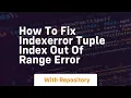 how to fix indexerror tuple index out of range error
