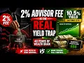 The 2 Advisor Fee Is The REAL Yield Trap