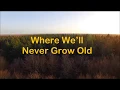 Download Lagu Where we'll never grow old by Jim Reeves with Lyrics