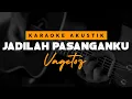 Lagu Jadilah Pasanganku - Vagetoz ( Karaoke Akustik )