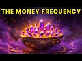 777Hz + 888Hz + 111Hz: Manifest Wealth \u0026 Prosperity Instantly! (The Money Frequency)