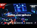 Download Lagu DJ SURGA ATAU NERAKA SOUND VIRAL TIKTOK TERBARU JEDAG JEDUG 2024 [LUKMAN RMX]