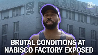 Nabisco Workers EXPOSE Brutal Conditions In Cookie Factories