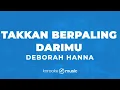 Takkan Berpaling DariMu - Deborah Hanna (KARAOKE VERSION)