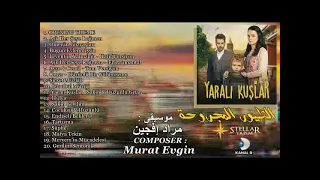 جميع موسيقى و اغاني مسلسل الطيور المجروحة كاملة Yaralı Kuşlar 