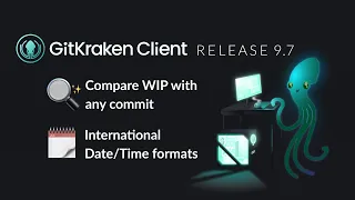 GitKraken Release 9 7 Compare WIP with Commit Support