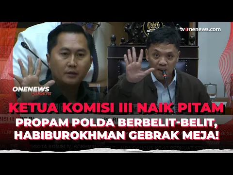 Habiburokhman Gebrak Meja di DPR, Propam Polda Dicecar: Jangan Melindungi, Malu