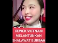#VIRAL CEWEK VIETNAM MELANTUNKAN SHOLAWAT BURDAH