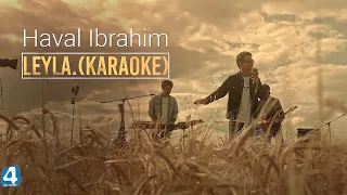 Haval Ibrahim Leyla Karaoke هفال ابراهيم ليلى كاريوكي 