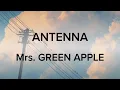 ANTENNA - Mrs. GREEN APPLE 【日本語字幕・歌詞動画】
