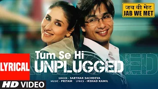 Download Tum Se Hi (Unplugged) Lyrical Video: Shahid Kapoor, Kareena Kapoor Khan | Sarthak S | \ MP3