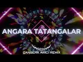 LVBEL C5 X Ezhel - ANKARA TATANGALAR (Canberk Arıcı Remix)