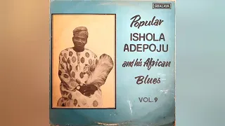 popular ishola adepoju u0026 his african blues vol 9 side b gbalaya gclps22 yoruba