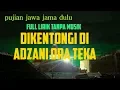 Download Lagu Pujian Jawa Dikentongi Di adzani ora teka 😥😥 pujian jawa kanjeng sunan (di bilang bid'ah)