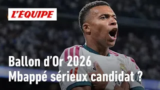Ballon d'Or 2026 : Pourquoi Mbappé doit croire à la récompense ?