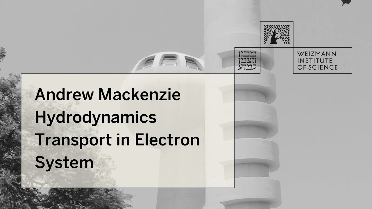 Andrew Mackenzie | Hydrodynamics Transport in Electron System