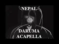 NEPAL - Daruma ( Acappela HQ )
