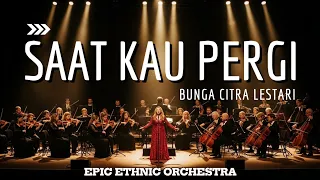 cover saat kau pergi reinterpretasi epic ethnic orchestra yang begitu megah u0026 menguras emosi 