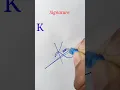 Download Lagu K letter creative  signature style #howtosign #stylishsignature #writing