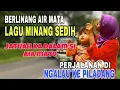 Download Lagu BERLINANG AIR MATA❗️LAGU MINANG SEDIH JATUAH KA DALAM SI AIA MATO- PERJALANAN NGALAU KE PILADANG