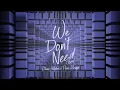 Oliver Heldens x Piero Pirupa - We Don't Need (Remix) [Official Audio]