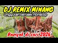 Lagu DJ remix minang unggulan terbaik  2026 || banyak di cari di youtube