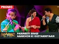 Lagu WOW: Parineeti Chopra's Beautiful Duet with Kumar Sanu | Aankhon Ki Gustakhiyan | Hunarbaaz