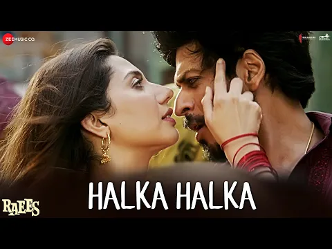 Download MP3 Halka Halka - Raees | Shah Rukh Khan & Mahira Khan | Ram Sampath | Sonu Nigam & Shreya Ghoshal