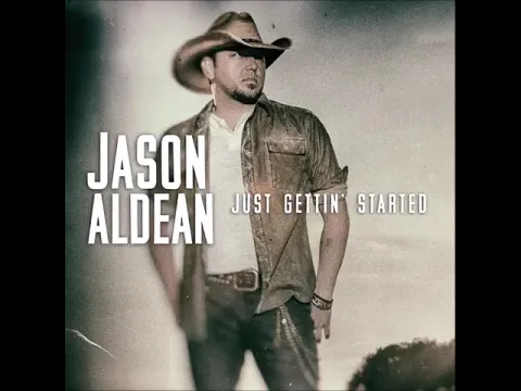 Download MP3 Jason Aldean   Just getting started