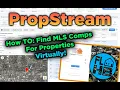 Using PropStream To Comp Properties Virtually Find MLS Comps With PropStream