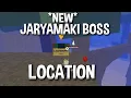NEW Jaryamaki Boss Location Shindo Life