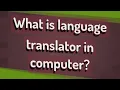 What is language translator in computer