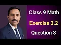 Class 9 Math Chapter 3 Exercise 3 2 Question 3 Class 9th Math Chapter 3 Exercise 3 2 Question 3