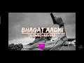 Download Lagu Bhagat Aadmi (slowed+reverb).  first song