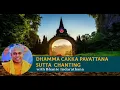 Lagu DHAMMA CAKKA PAVATTANA SUTTA | BHANTE INDARATHANA